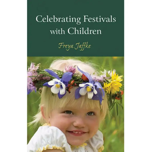 Celebrating Festivals with Children - Freya Jaffke